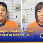 涉嫌电信诈骗韩国通缉夫妻在马卡蒂被捕-彩票网站-彩票交流-彩票论坛